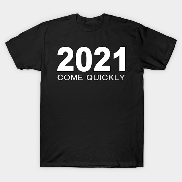 2021 COME QUICKLY T-Shirt by multylapakID